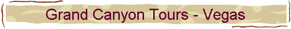 Grand Canyon Tours - Vegas