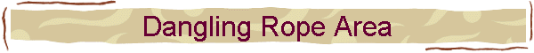 Dangling Rope Area